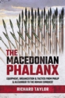 The Macedonian Phalanx : Equipment, Organization & Tactics from Philip and Alexander to the Roman Conquest - eBook