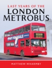 Last Years of the London Metrobus - eBook