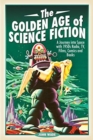 The Golden Age of Science Fiction : A Journey into Space with 1950s Radio, TV, Films, Comics and Books - Book