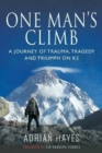 One Man's Climb: A Journey of Trauma, Tragedy and Triumph on K2 - Book