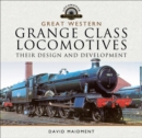 Great Western, Grange Class Locomotives : Their Design and Development - eBook