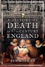A History of Death in 17th Century England - Book