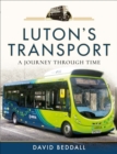 Luton's Transport : A Journey Through Time - eBook