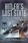 Hitler's Lost State : The Fall of Prussia and the Wilhelm Gustloff Tragedy - eBook