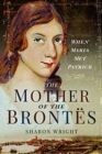 The Mother of the Brontes : When Maria Met Patrick - Book