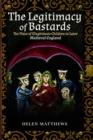 The Legitimacy of Bastards : The Place of Illegitimate Children in Later Medieval England - Book