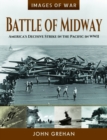 Battle of Midway : America's Decisive Strike in the Pacific in WWII - Book