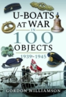 U-Boats at War in 100 Objects, 1939-1945 - Book