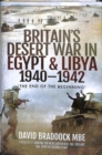 Britain's Desert War in Egypt and Libya 1940-1942 : The End of the Beginning' - Book