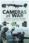Cameras at War : Photo Gear that Captured 100 Years of Conflict - From Crimea to Korea - Book