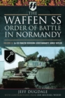 The Waffen SS Order of Battle in Normandy : Volume II: 1st SS Panzer Division Liebstandarte Adolf Hitler - Book