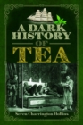 A Dark History of Tea - Book