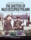 The Ghettos of Nazi-Occupied Poland - eBook