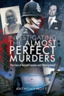 Investigating the Almost Perfect Murders : The Case of Russell Causley and Other Crimes - Book