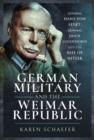 German Military and the Weimar Republic : General Hans von Seekt, General Erich Ludendorff and the Rise of Hitler - Book