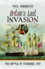 Britain's Last Invasion : The Battle of Fishguard, 1797 - Book