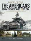 The Americans from the Ardennes to VE Day - eBook