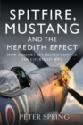 Spitfire, Mustang and the 'Meredith Effect' : How a Soviet Spy Helped Change the Course of WWII - eBook
