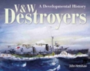 V & W Destroyers : A Developmental History - Book