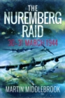 The Nuremberg Raid : 30-31 March 1944 - Book