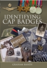Identifying Cap Badges : A Family Historian's Guide - eBook