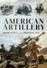 American Artillery : From 1775 to the Present Day - Book