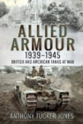Allied Armour, 1939-1945 : British and American Tanks at War - Book