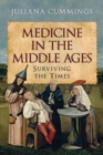 Medicine in the Middle Ages : Surviving the Times - Book