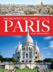 The Architecture Lover's Guide to Paris - eBook