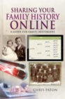 Sharing Your Family History Online : A Guide for Family Historians - eBook