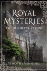 Royal Mysteries : The Medieval Period - eBook