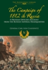 The Campaigns of 1812 in Russia : A Prussian Officer's Account From the Russian Imperial Headquarters - Book