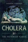 Cholera : The Victorian Plague - Book