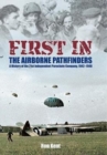 First In: The Airborne Pathfinders : A History of the 21st Independent Parachute Company, 1942-1946 - Book