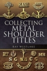 Collecting Metal Shoulder Titles - Book