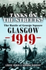 Tanks on the Streets? : The Battle of George  Square, Glasgow, 1919 - Book