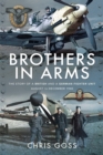 Brothers in Arms : The Story of a British and a German Fighter Unit August to December 1940 - eBook