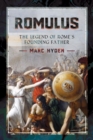 Romulus : The Legend of Rome's Founding Father - eBook