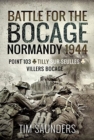 Battle for the Bocage, Normandy 1944 : Point 103, Tilly-sur-Seulles and Villers Bocage - Book