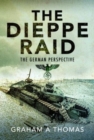 The Dieppe Raid : The German Perspective - Book