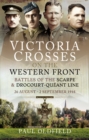 Victoria Crosses on the Western Front - Battles of the Scarpe 1918 and Drocourt-Queant Line : 26 August - 2 September 1918 - eBook