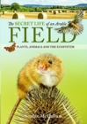 The Secret Life of an Arable Field : Plants, Animals and the Ecosystem - Book