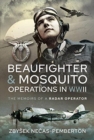 Beaufighter and Mosquito Operations in WWII : The Memoirs of a Radar Operator - Book