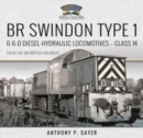 BR Swindon Type 1 0-6-0 Diesel-Hydraulic Locomotives - Class 14 : Their Life on British Railways - Book