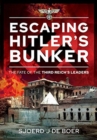 Escaping Hitler's Bunker : The Fate of the Third Reich's Leaders - Book
