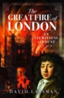 The Great Fire of London : An Eyewitness Account - Book