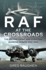 RAF at the Crossroads : The Second Front and Strategic Bombing Debate, 1942-1943 - eBook