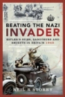 Beating the Nazi Invader : Hitler s Spies, Saboteurs and Secrets in Britain 1940 - Book