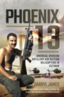 Phoenix 13 : Americal Division Artillery Air Section Helicopters in Vietnam - Book