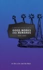 A Christian's Pocket Guide to Good Works and Rewards : In this Life and the Next - Book